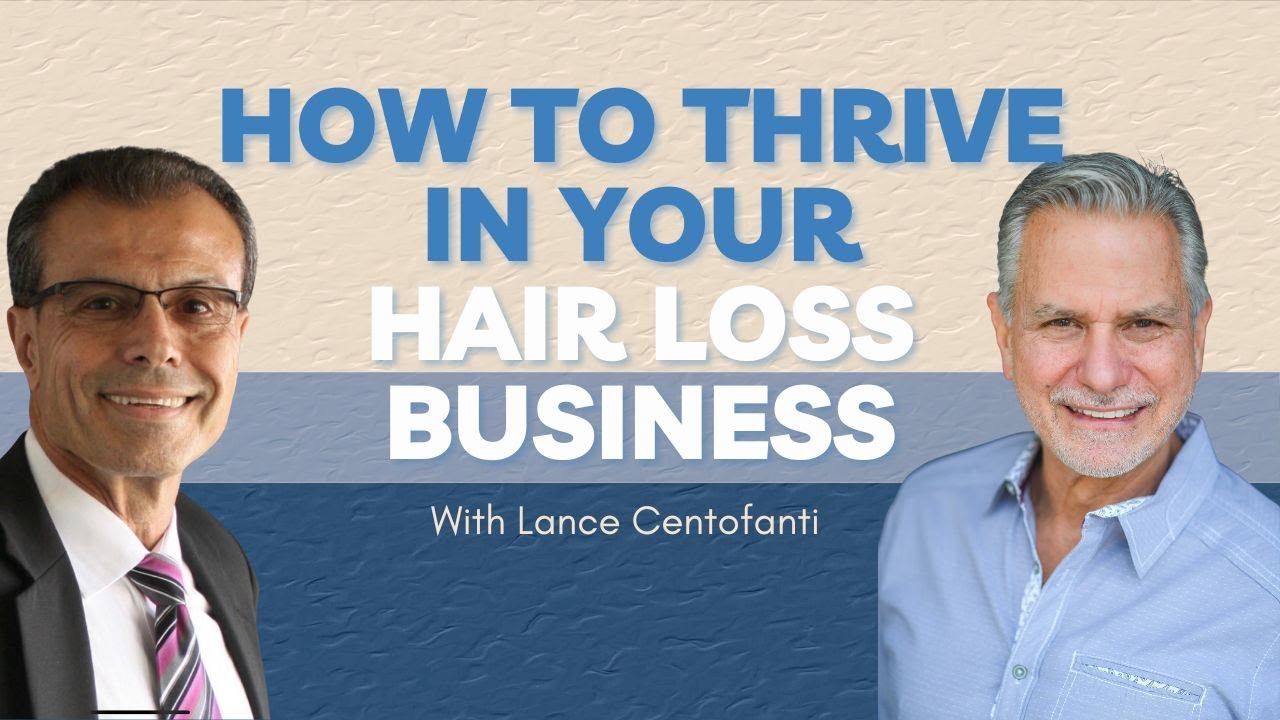 Featured image for “How to Thrive in Your Hair Loss Business”